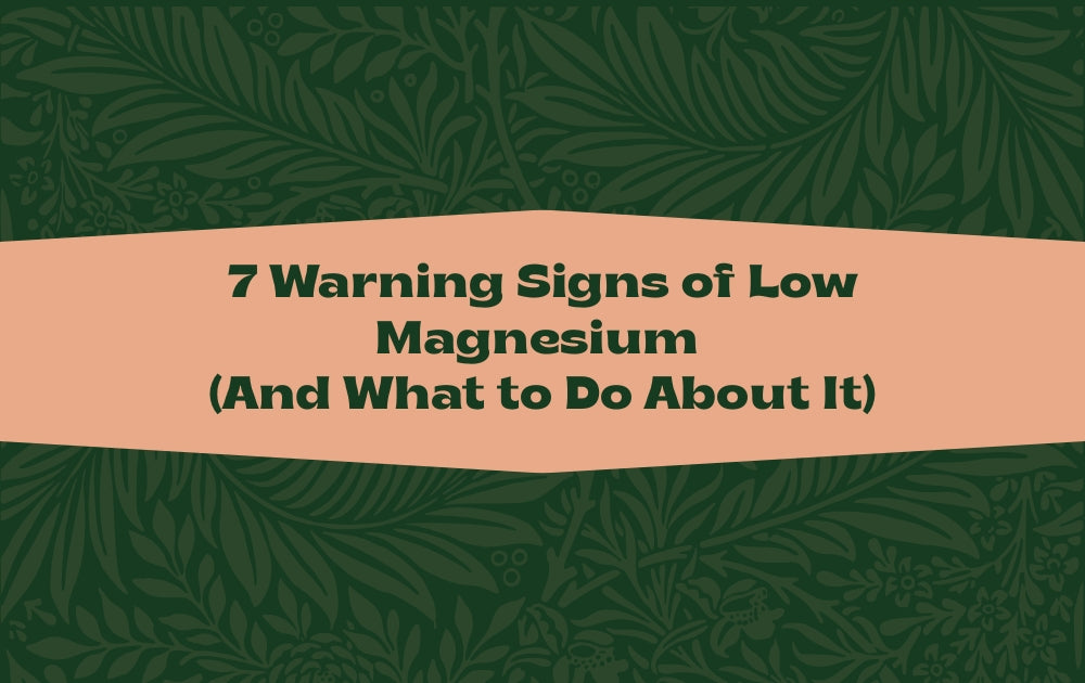 7 Warning Signs of Low Magnesium (And What to Do About It)