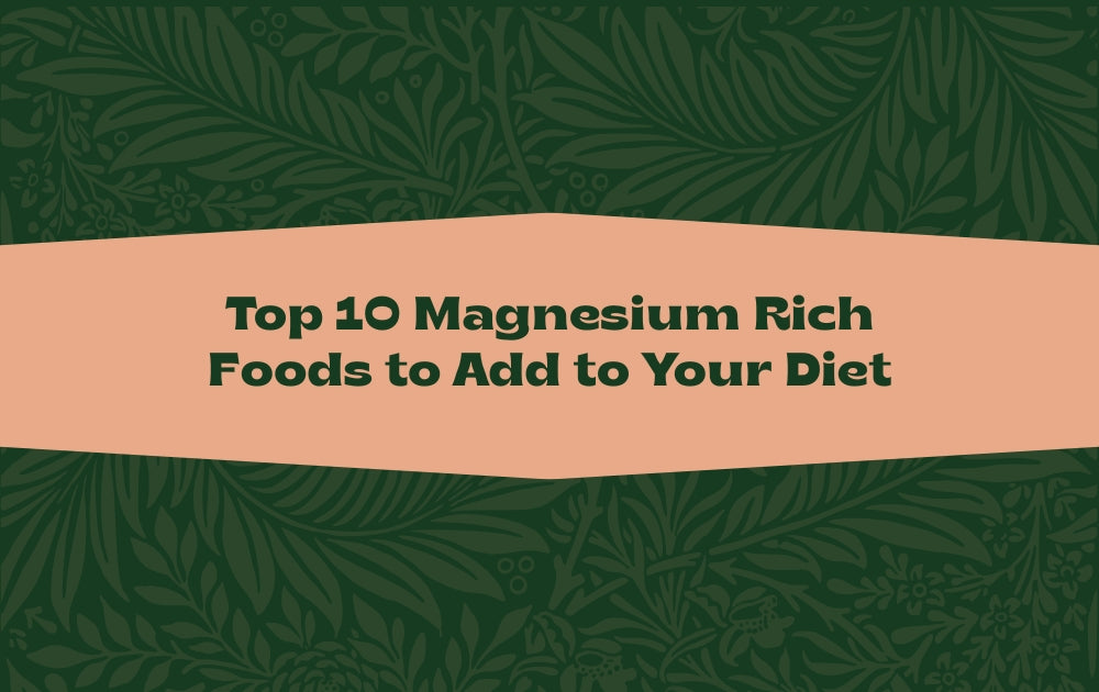 Top 10 Magnesium Rich Foods to Add to Your Diet